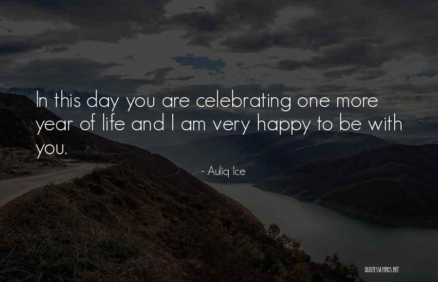 Happy Birthday And Quotes By Auliq Ice