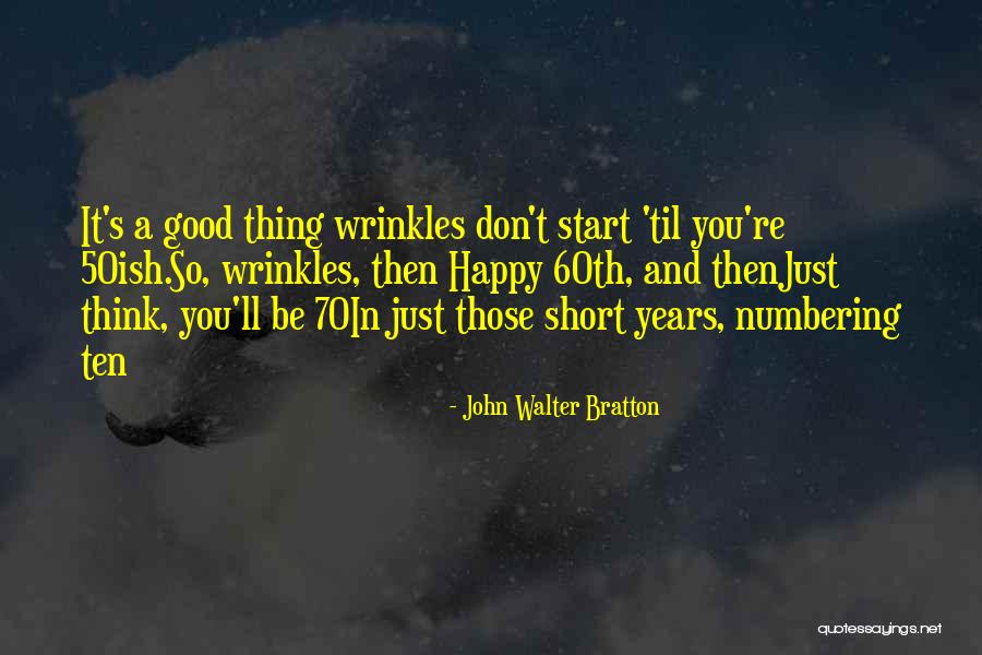 Happy Birthday And Quotes By John Walter Bratton Happy Birthday And Quotes By John Walter Bratton