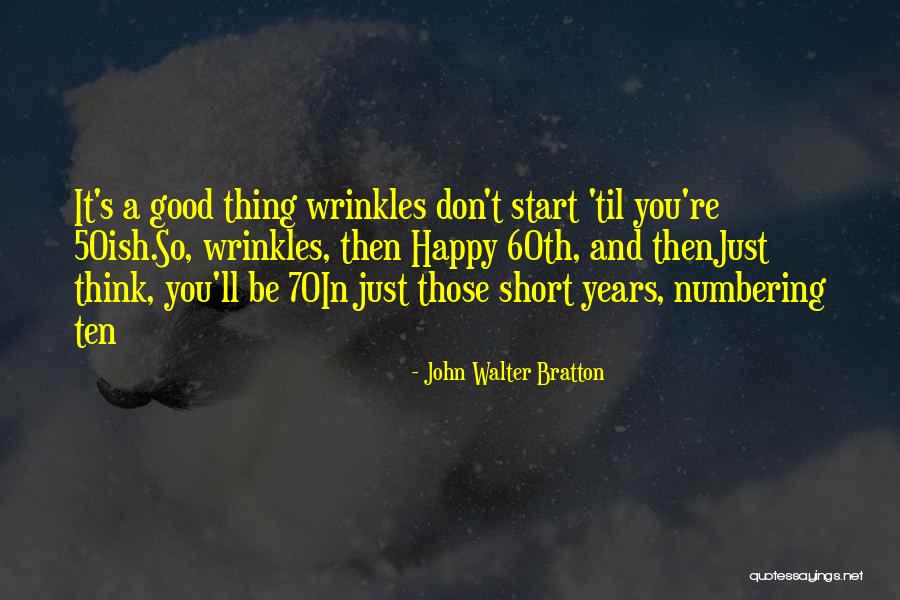 Happy Birthday And Quotes By John Walter Bratton