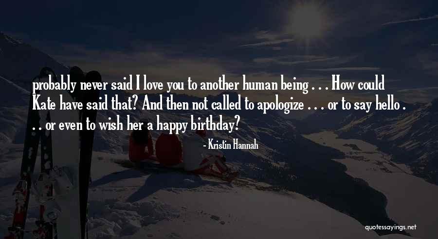 Happy Birthday And Quotes By Kristin Hannah