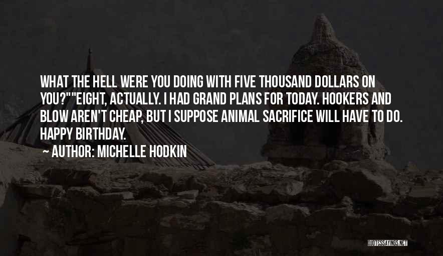 Happy Birthday And Quotes By Michelle Hodkin