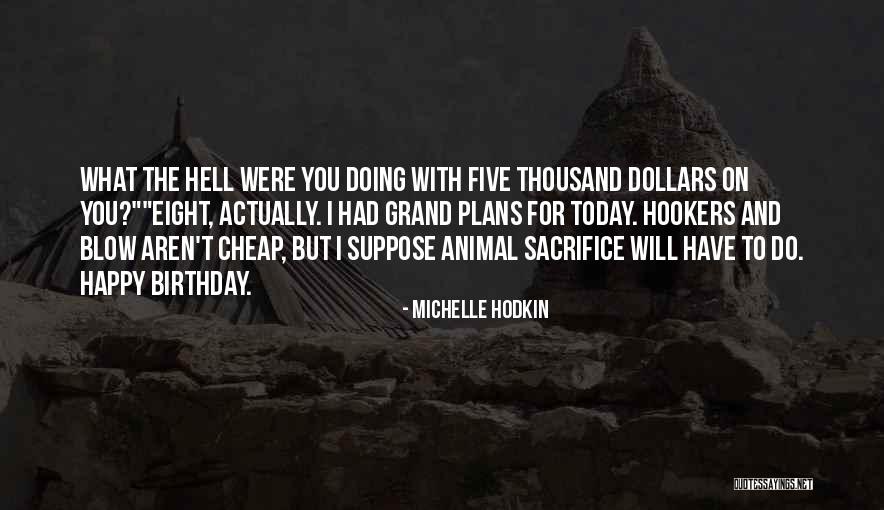 Happy Birthday And Quotes By Michelle Hodkin