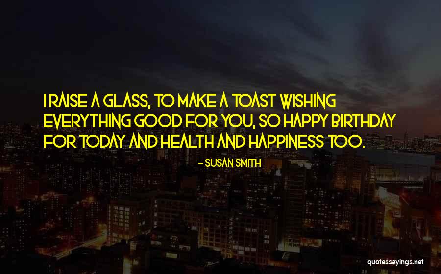 Happy Birthday And Quotes By Susan Smith