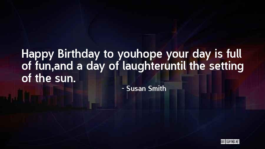 Happy Birthday And Quotes By Susan Smith