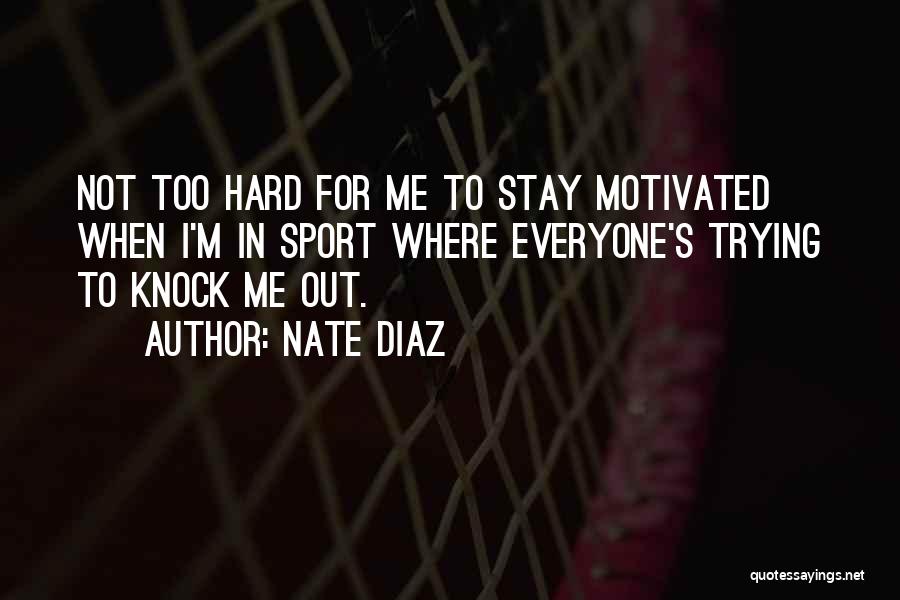 Happy Birthday Danielle Quotes By Nate Diaz
