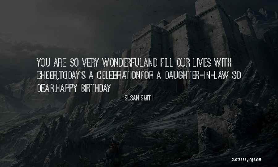 Happy Birthday Dear Daughter Quotes By Susan Smith