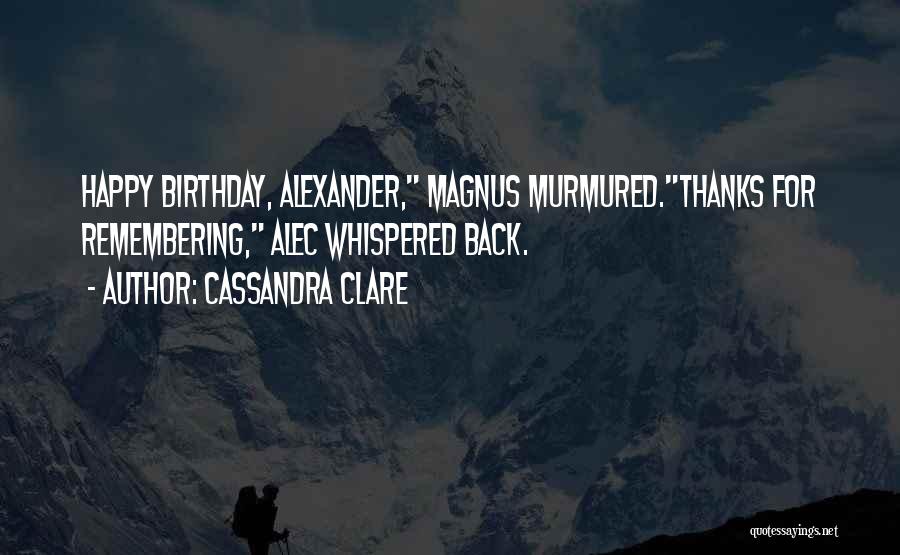Happy Birthday For My Love Quotes By Cassandra Clare