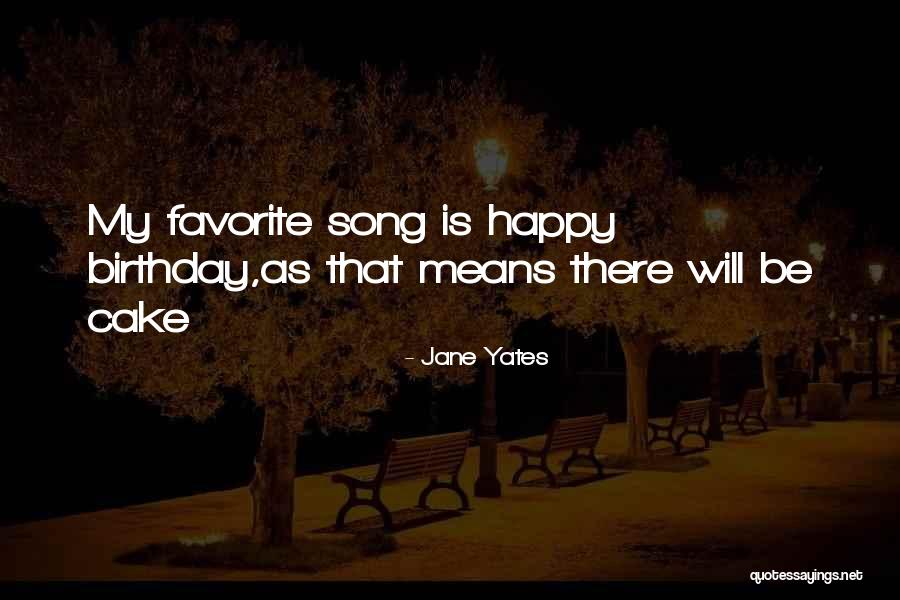 Happy Birthday From Us Quotes By Jane Yates Happy Birthday From Us Quotes By Jane Yates
