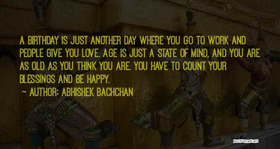 Happy Birthday Love Quotes By Abhishek Bachchan