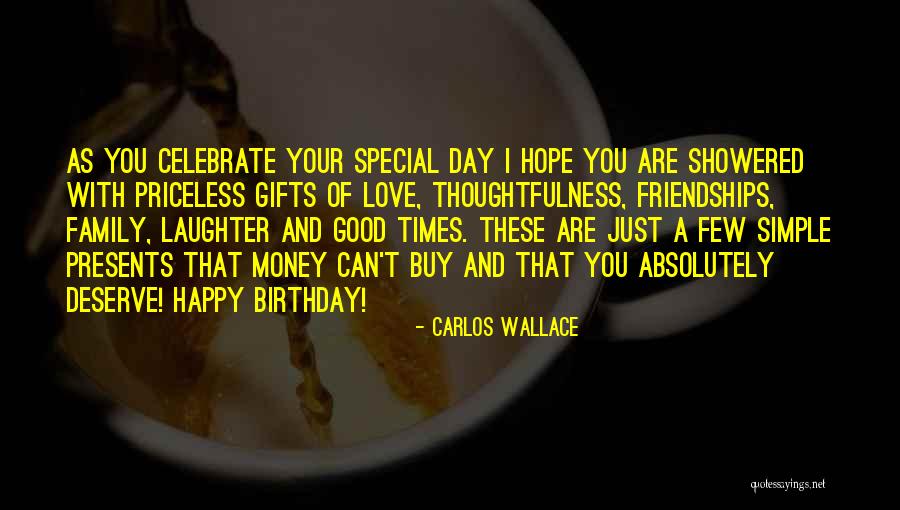 Happy Birthday Love Quotes By Carlos Wallace