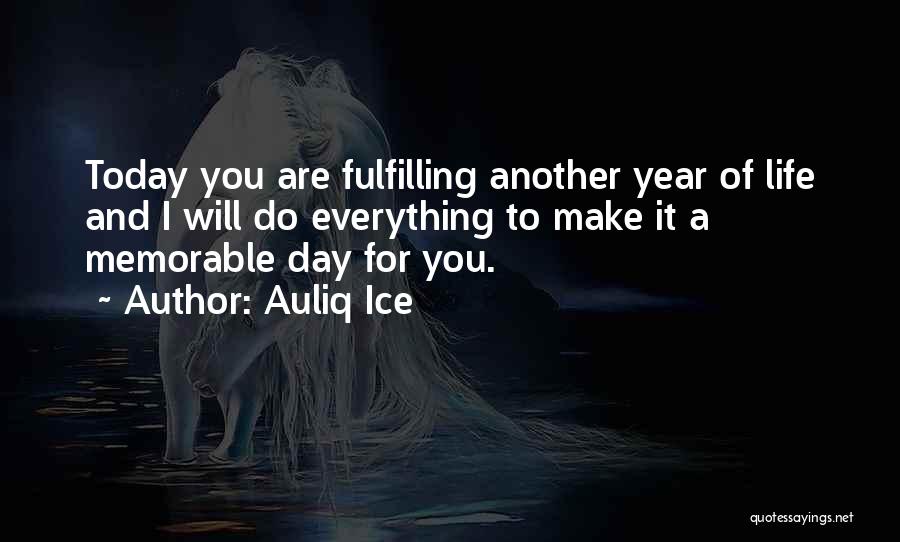 Happy Birthday Quotes By Auliq Ice