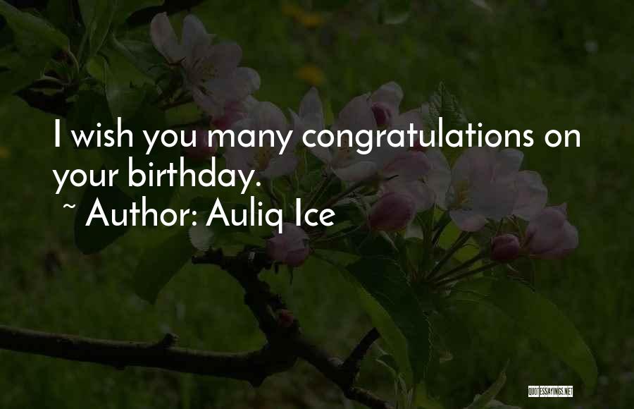 Happy Birthday Quotes By Auliq Ice