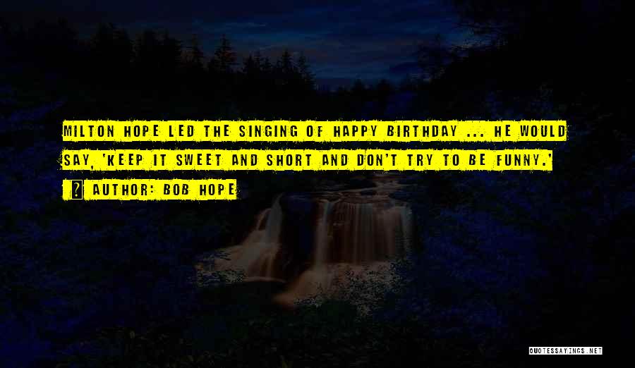 Happy Birthday Quotes By Bob Hope