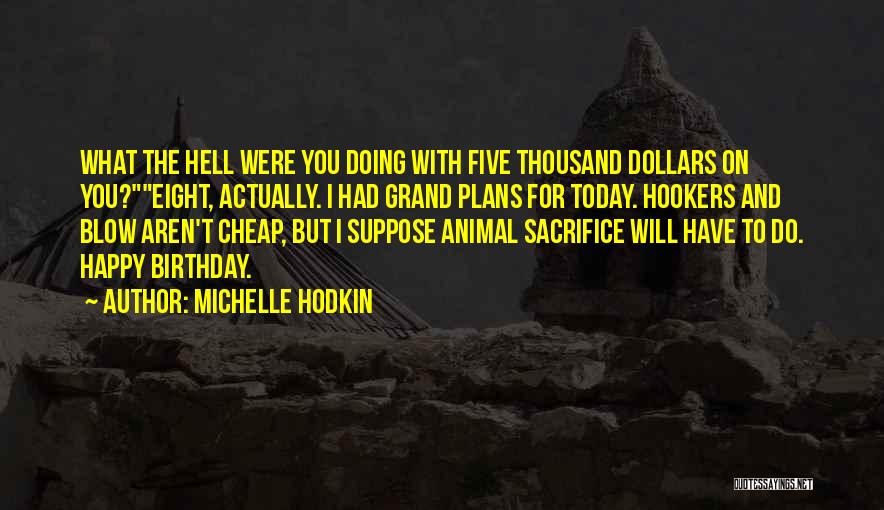 Happy Birthday Quotes By Michelle Hodkin