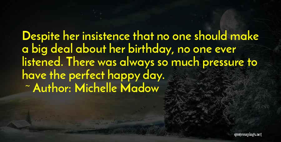 Happy Birthday Quotes By Michelle Madow