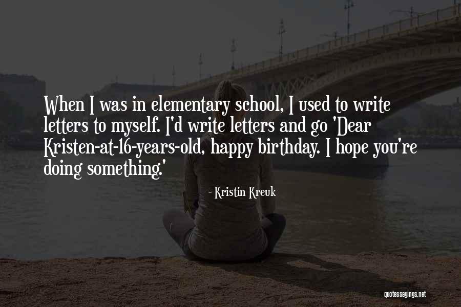 Happy Birthday School Quotes By Kristin Kreuk