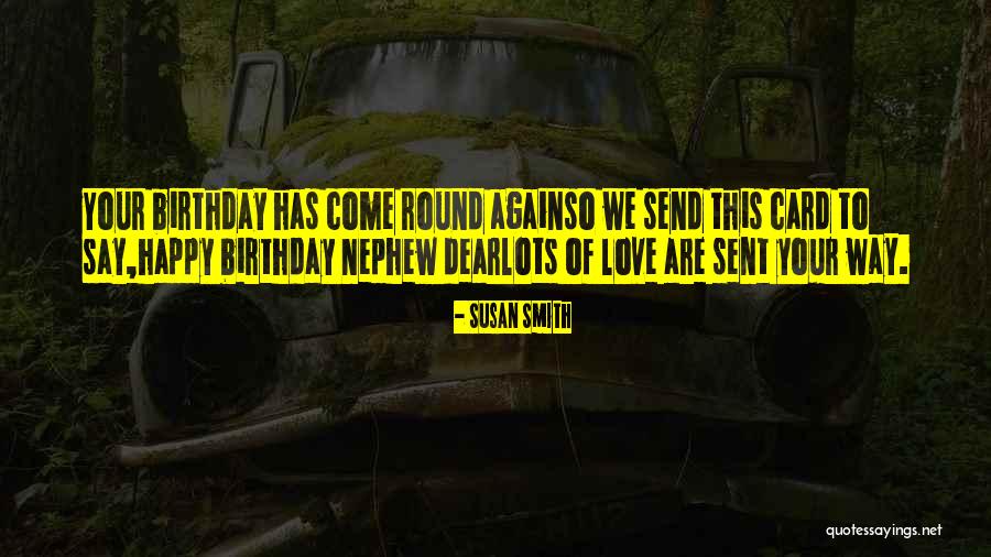 Happy Birthday Susan Quotes By Susan Smith Happy Birthday Susan Quotes By Susan Smith