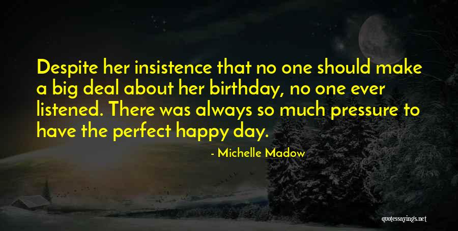 Happy Birthday To Her Quotes By Michelle Madow Happy Birthday To Her Quotes By Michelle Madow