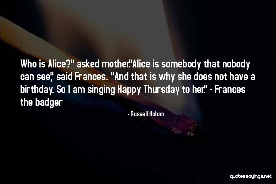 Happy Birthday To Her Quotes By Russell Hoban Happy Birthday To Her Quotes By Russell Hoban