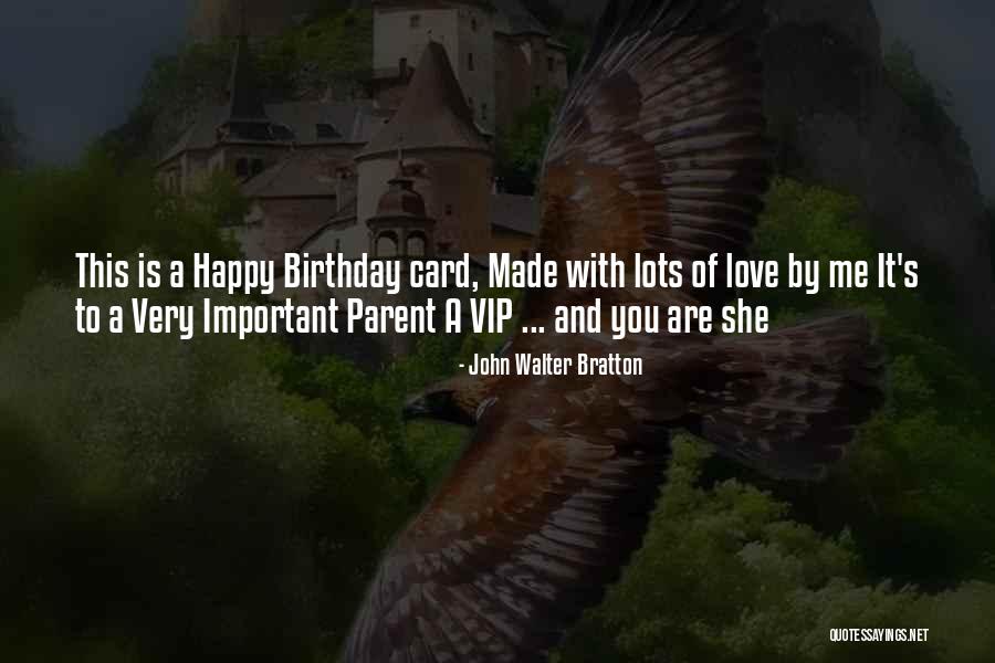 Happy Birthday To The Best Mom Ever Quotes By John Walter Bratton Happy Birthday To The Best Mom Ever Quotes By John Walter Bratton