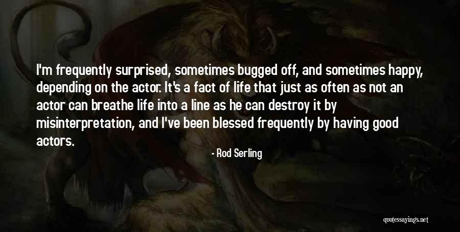 Happy Blessed Life Quotes By Rod Serling Happy Blessed Life Quotes By Rod Serling