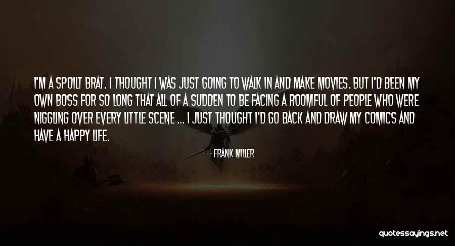 Happy Boss Quotes By Frank Miller Happy Boss Quotes By Frank Miller