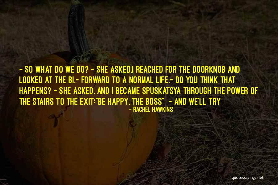 Happy Boss Quotes By Rachel Hawkins Happy Boss Quotes By Rachel Hawkins