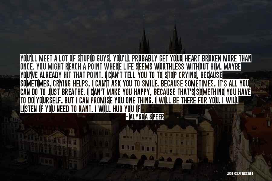 Happy But Broken Quotes By Alysha Speer Happy But Broken Quotes By Alysha Speer