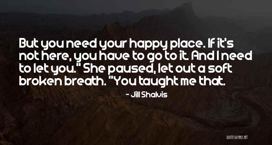 Happy But Broken Quotes By Jill Shalvis Happy But Broken Quotes By Jill Shalvis