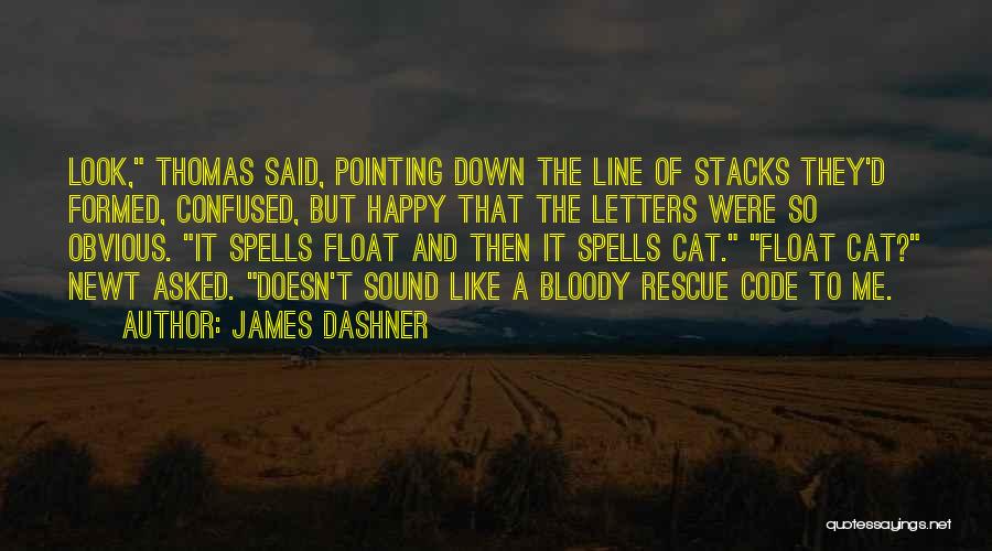 Happy But Confused Quotes By James Dashner