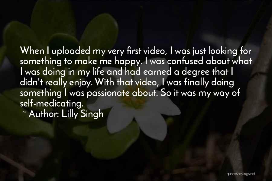 Happy But Confused Quotes By Lilly Singh