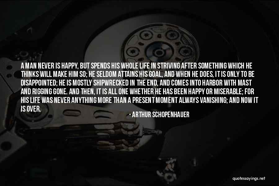 Happy But Disappointed Quotes By Arthur Schopenhauer