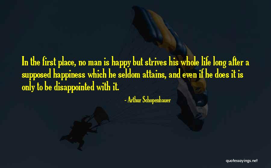 Happy But Disappointed Quotes By Arthur Schopenhauer