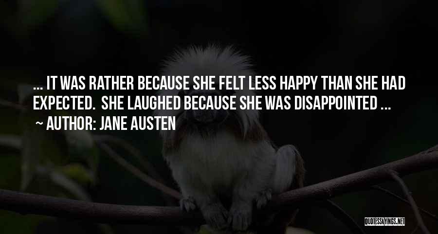 Happy But Disappointed Quotes By Jane Austen