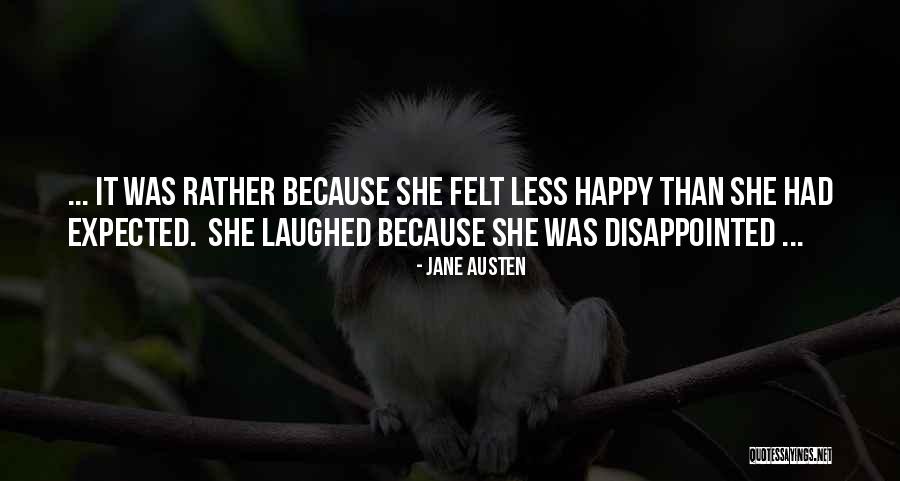 Happy But Disappointed Quotes By Jane Austen