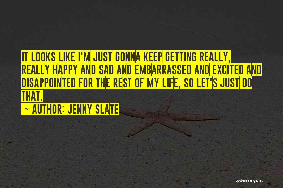 Happy But Disappointed Quotes By Jenny Slate