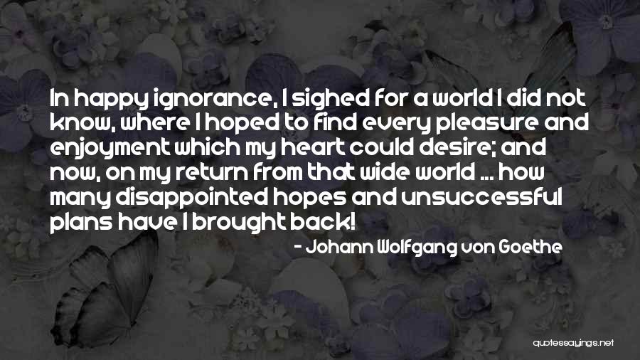 Happy But Disappointed Quotes By Johann Wolfgang Von Goethe