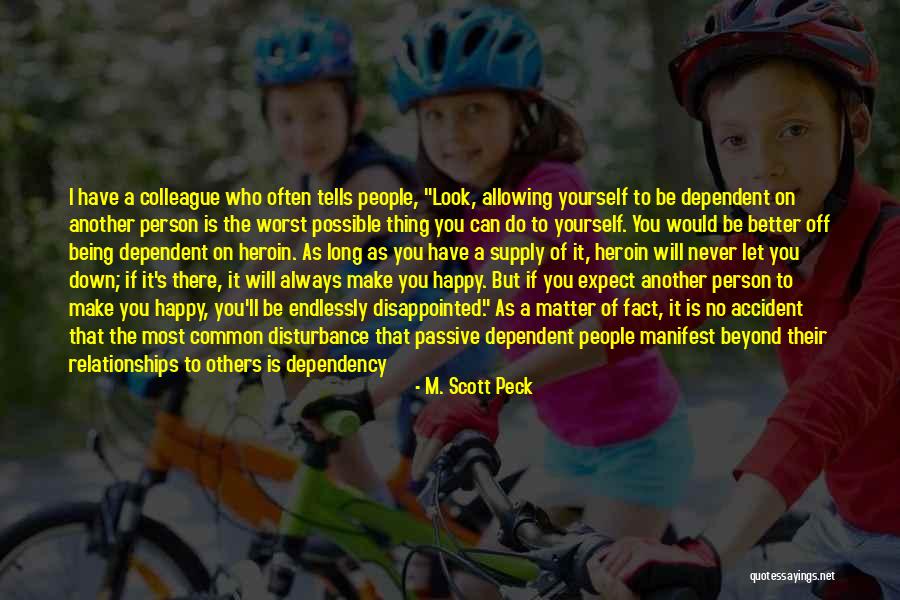 Happy But Disappointed Quotes By M. Scott Peck Happy But Disappointed Quotes By M. Scott Peck