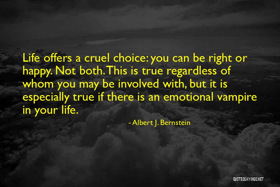 Happy But Emotional Quotes By Albert J. Bernstein