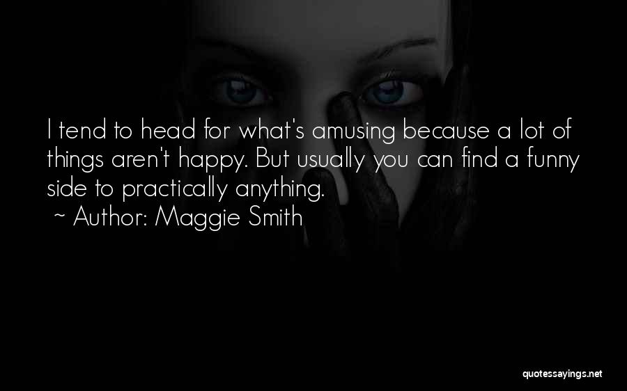 Happy But Funny Quotes By Maggie Smith