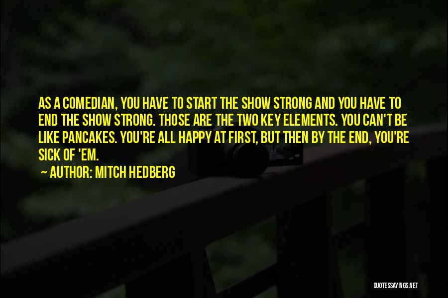 Happy But Funny Quotes By Mitch Hedberg