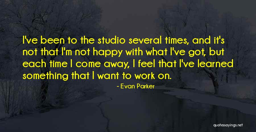 Happy But Not Happy Quotes By Evan Parker Happy But Not Happy Quotes By Evan Parker