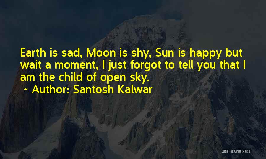 Happy But Sad Love Quotes By Santosh Kalwar