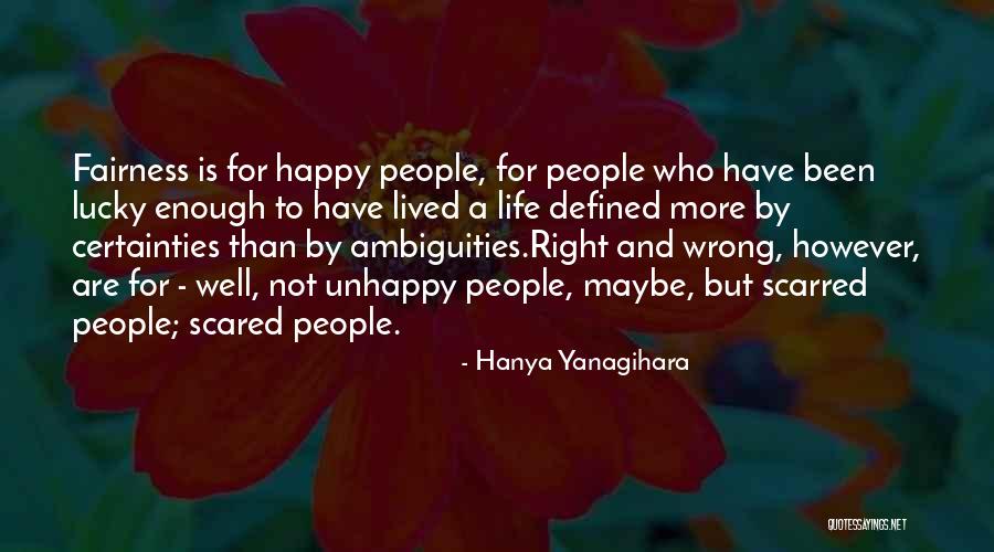 Happy But Scared Quotes By Hanya Yanagihara Happy But Scared Quotes By Hanya Yanagihara