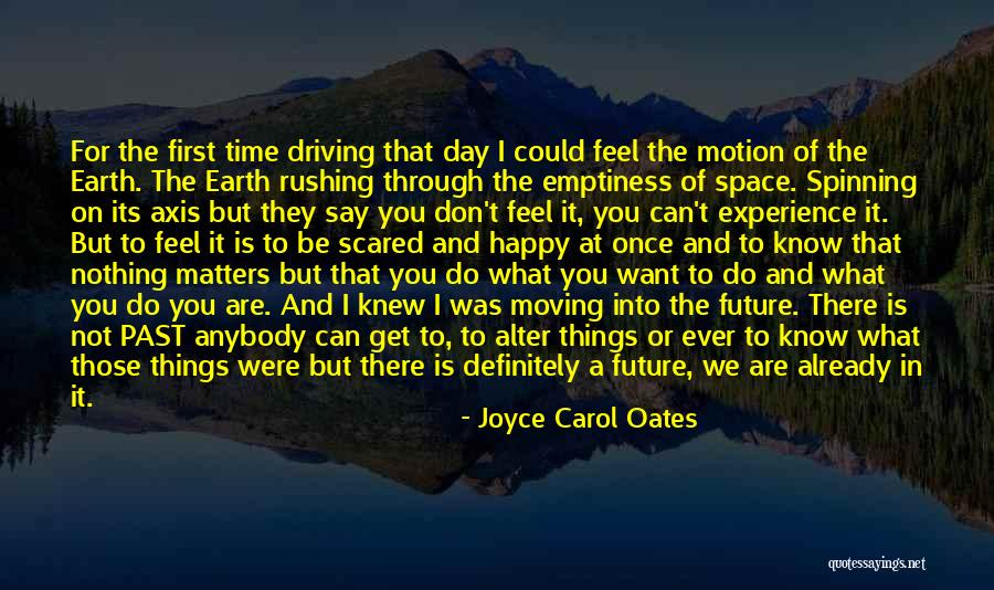 Happy But Scared Quotes By Joyce Carol Oates Happy But Scared Quotes By Joyce Carol Oates