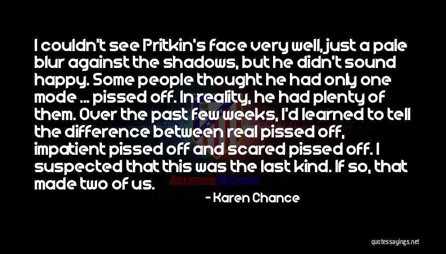 Happy But Scared Quotes By Karen Chance Happy But Scared Quotes By Karen Chance