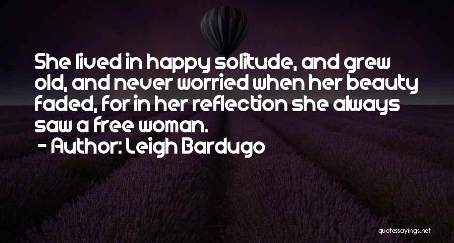 Happy But Worried Quotes By Leigh Bardugo