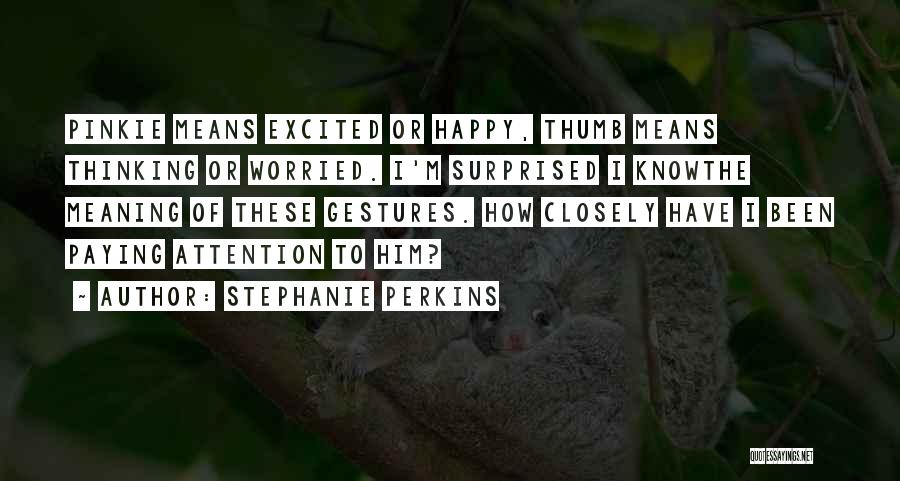 Happy But Worried Quotes By Stephanie Perkins