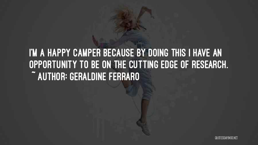 Happy Camper Quotes By Geraldine Ferraro