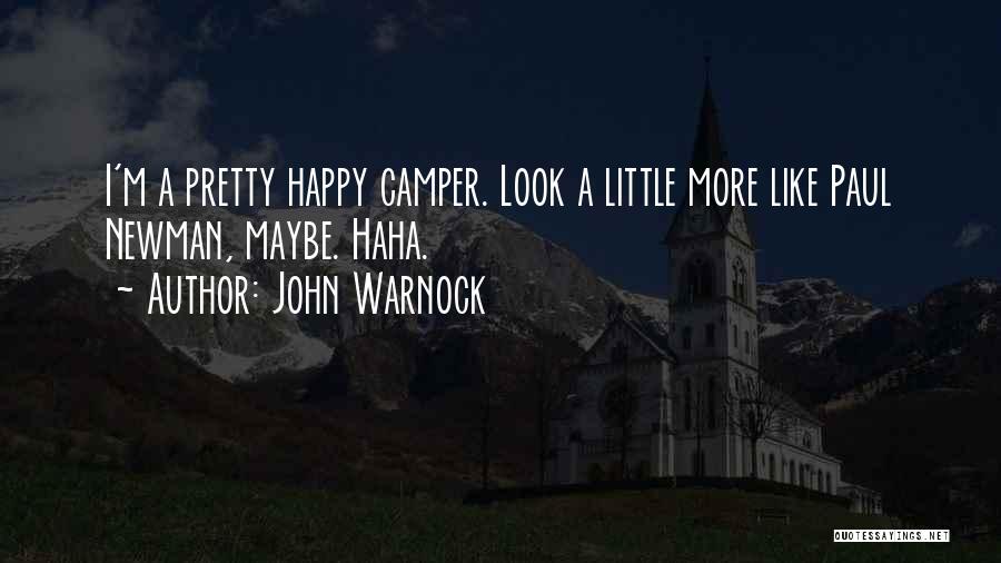 Happy Camper Quotes By John Warnock